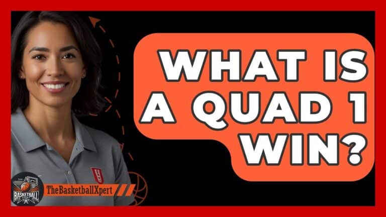 What is a Quad 1 Win in Basketball? Key Role in Team Rankings and NCAA Tournament Selection
